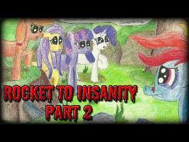 Rocket to Insanity: Part 02