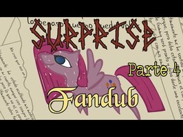 Surprise Fandub Parte 4 (Surprise Trilogy)