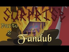 Surprise Fandub Parte 2 (Surprise Trilogy)