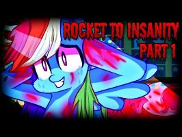 Rocket to Insanity: Part 01