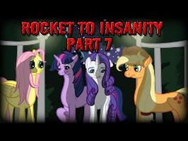 Rocket to Insanity: Part 07