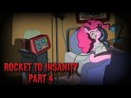 Rocket to Insanity: Part 04